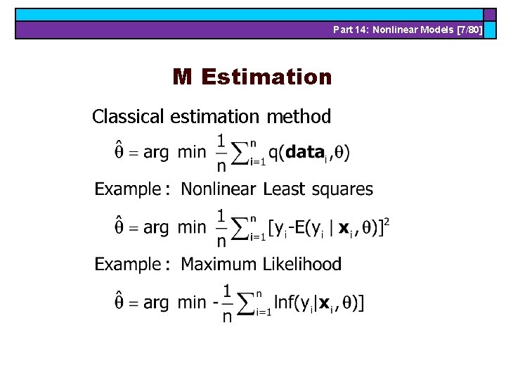 Part 14: Nonlinear Models [7/80] M Estimation Classical estimation method 