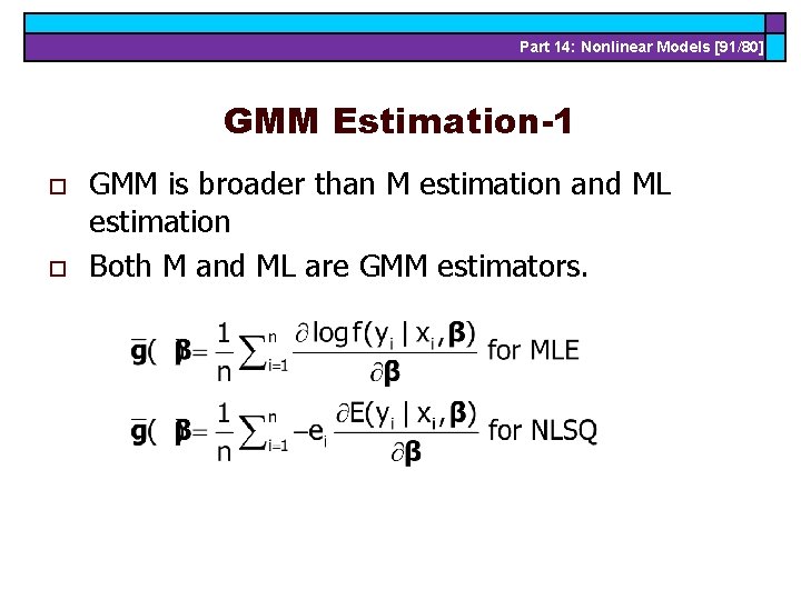 Part 14: Nonlinear Models [91/80] GMM Estimation-1 o o GMM is broader than M