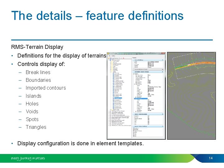 The details – feature definitions RMS-Terrain Display • Definitions for the display of terrains