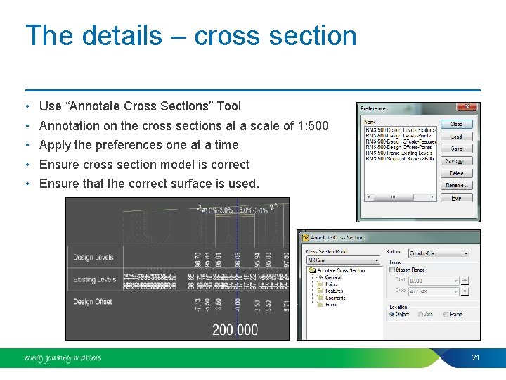 The details – cross section • • • Use “Annotate Cross Sections” Tool Annotation