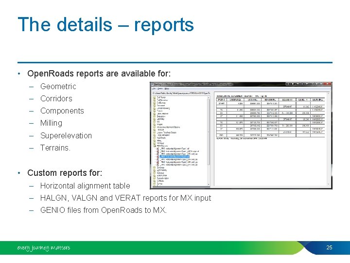 The details – reports • Open. Roads reports are available for: – Geometric –