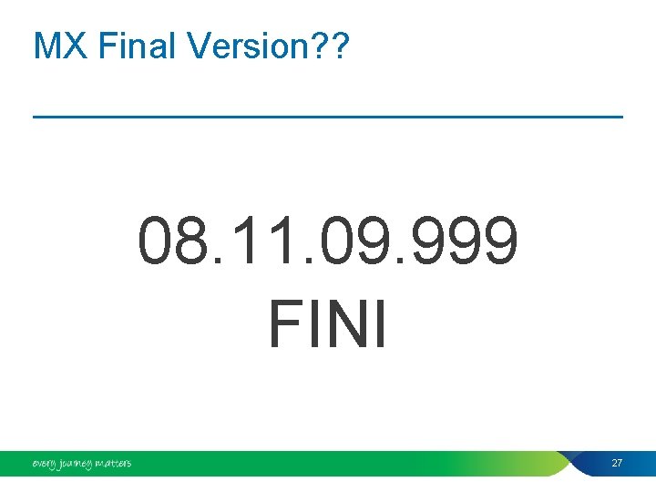 MX Final Version? ? 08. 11. 09. 999 FINI 27 