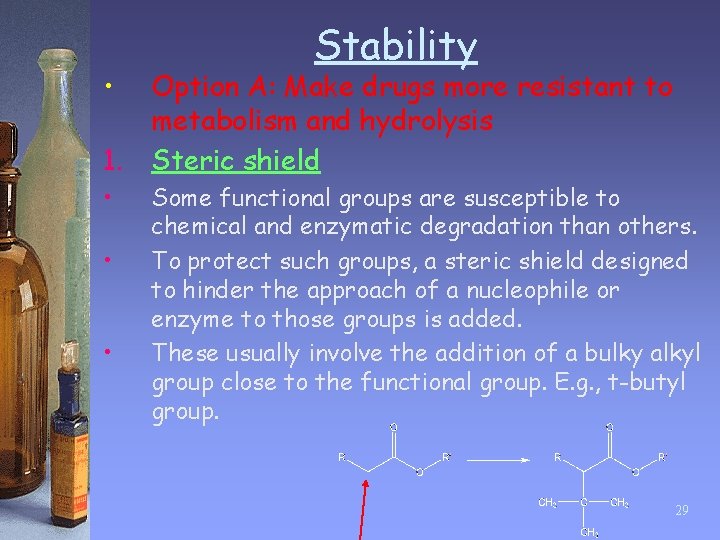  • 1. • • • Stability Option A: Make drugs more resistant to