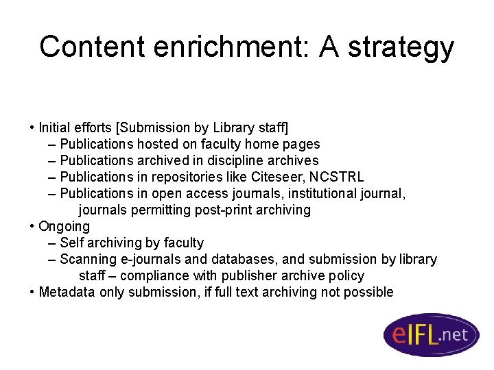 Content enrichment: A strategy • Initial efforts [Submission by Library staff] – Publications hosted