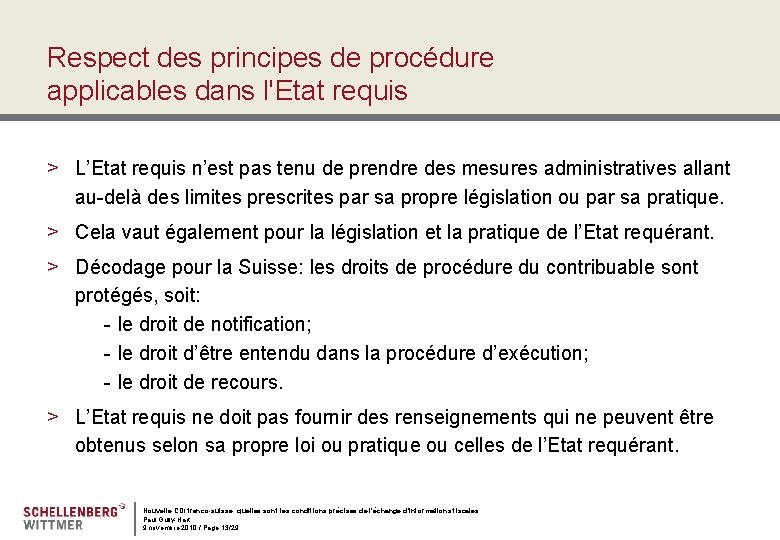 Respect des principes de procédure applicables dans l'Etat requis > L’Etat requis n’est pas