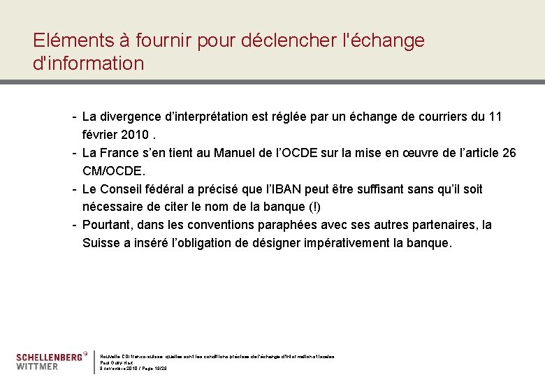 Eléments à fournir pour déclencher l'échange d'information - La divergence d’interprétation est réglée par