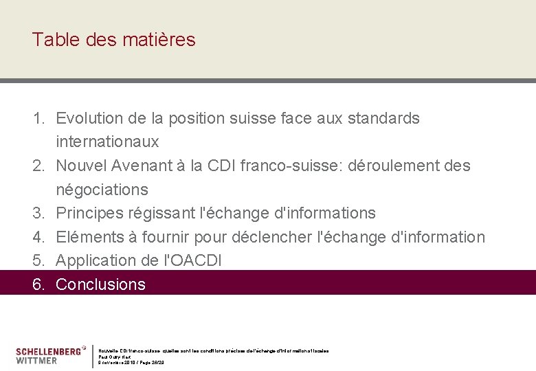 Table des matières 1. Evolution de la position suisse face aux standards internationaux 2.