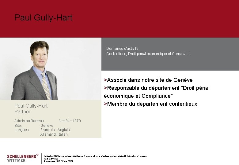 Paul Gully-Hart Domaines d’activité Contentieux, Droit pénal économique et Compliance Paul Gully-Hart Partner >Associé