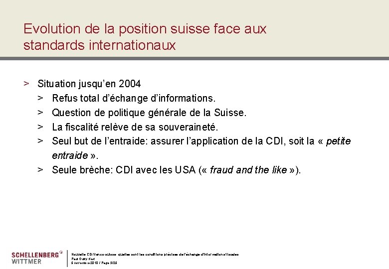 Evolution de la position suisse face aux standards internationaux > Situation jusqu’en 2004 >