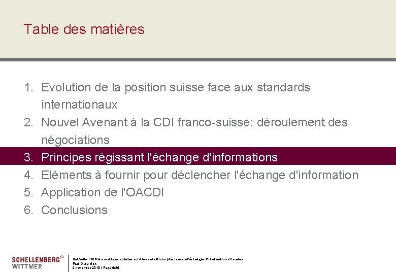 Table des matières 1. Evolution de la position suisse face aux standards internationaux 2.