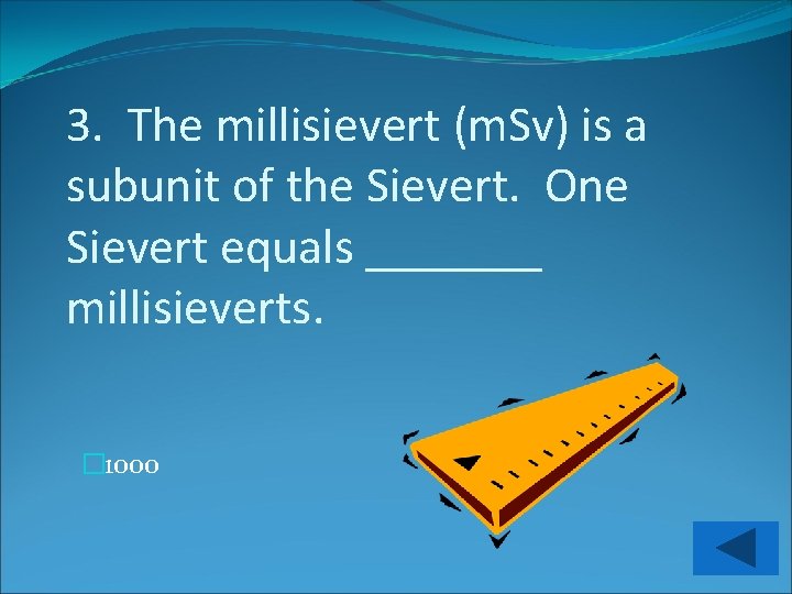 3. The millisievert (m. Sv) is a subunit of the Sievert. One Sievert equals