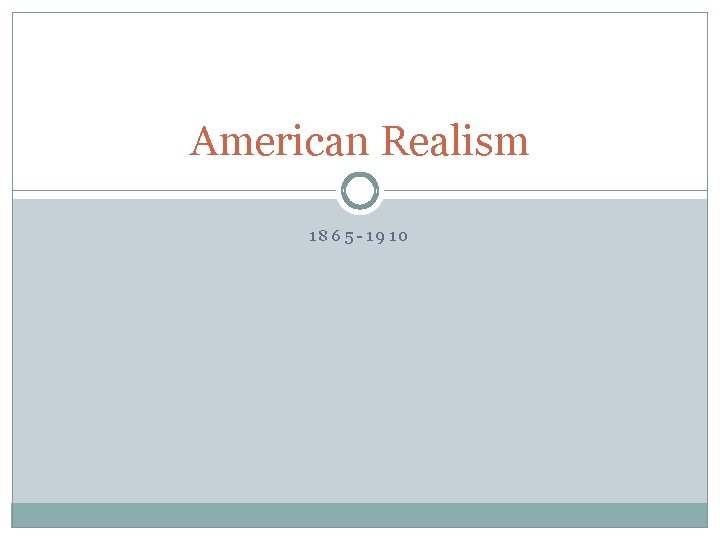 American Realism 1865 -1910 