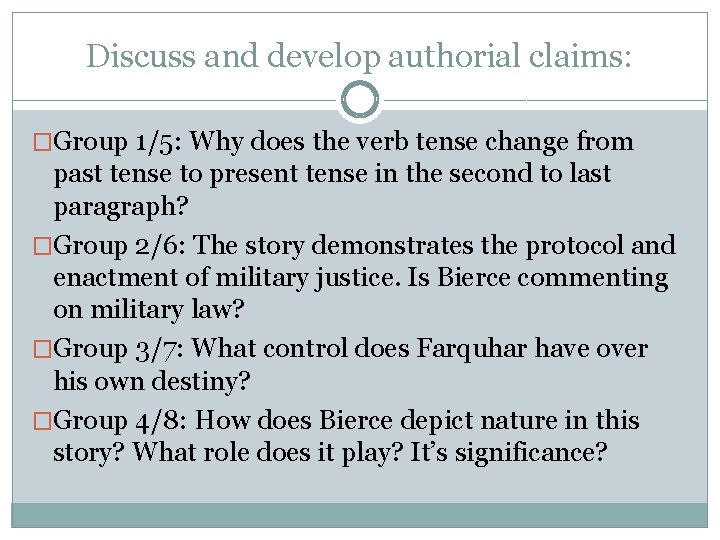 Discuss and develop authorial claims: �Group 1/5: Why does the verb tense change from