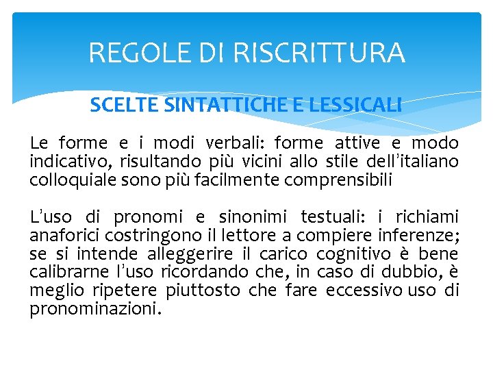 REGOLE DI RISCRITTURA SCELTE SINTATTICHE E LESSICALI Le forme e i modi verbali: forme