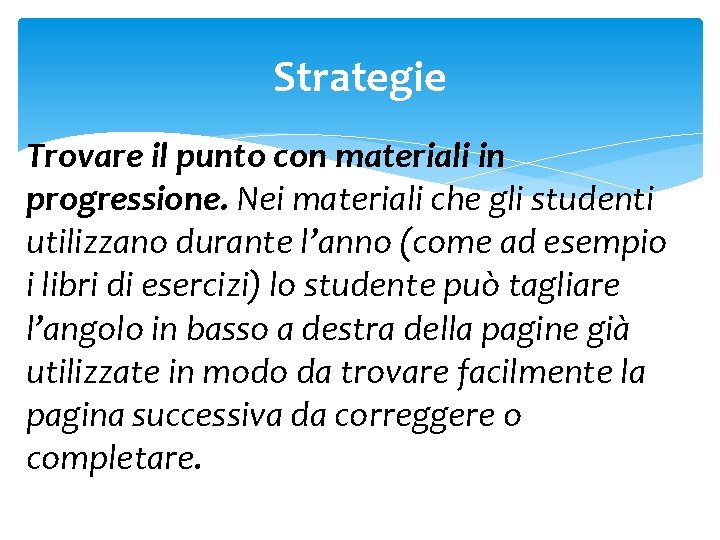 Strategie Trovare il punto con materiali in progressione. Nei materiali che gli studenti utilizzano