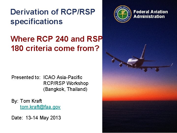 Derivation of RCP/RSP specifications Where RCP 240 and RSP 180 criteria come from? Presented