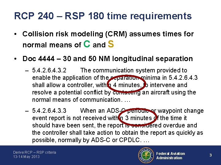 RCP 240 – RSP 180 time requirements • Collision risk modeling (CRM) assumes times