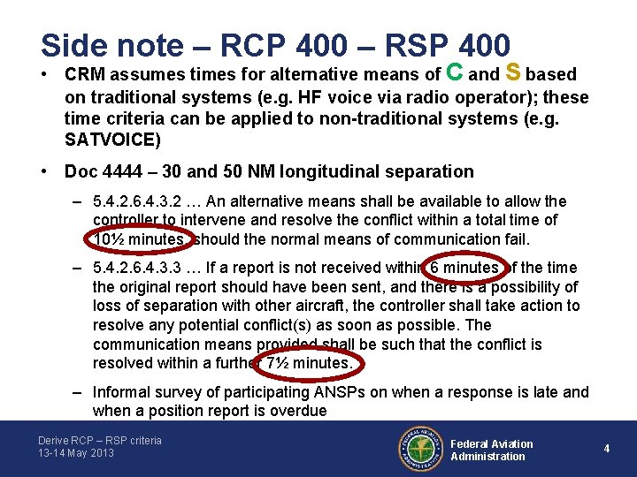 Side note – RCP 400 – RSP 400 • CRM assumes times for alternative