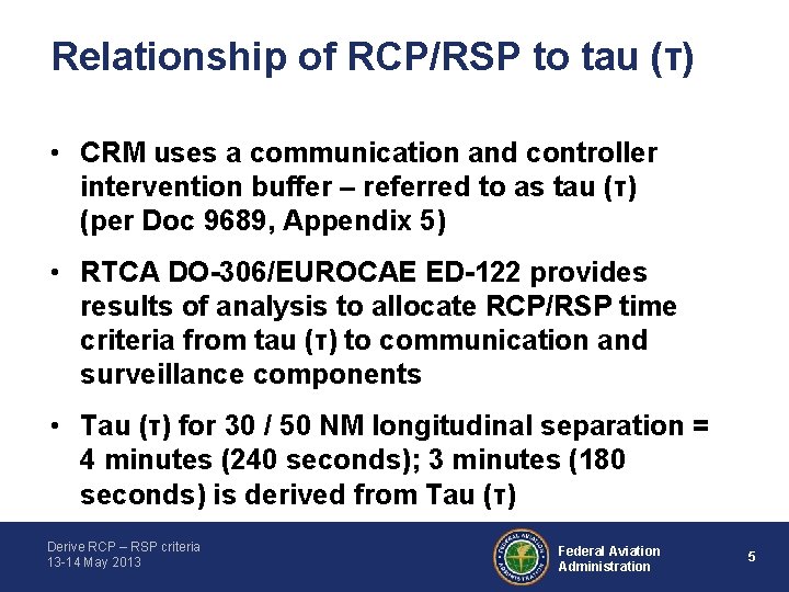 Relationship of RCP/RSP to tau (τ) • CRM uses a communication and controller intervention