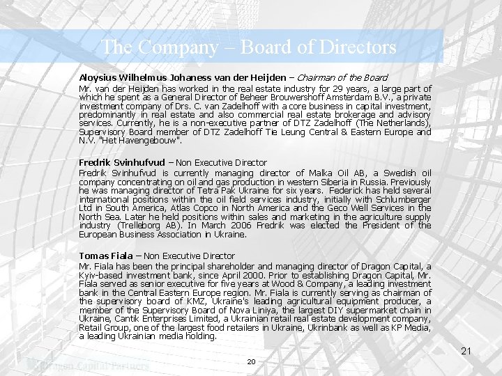 The Company – Board of Directors Aloysius Wilhelmus Johaness van der Heijden – Chairman