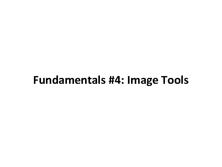 Fundamentals #4: Image Tools 