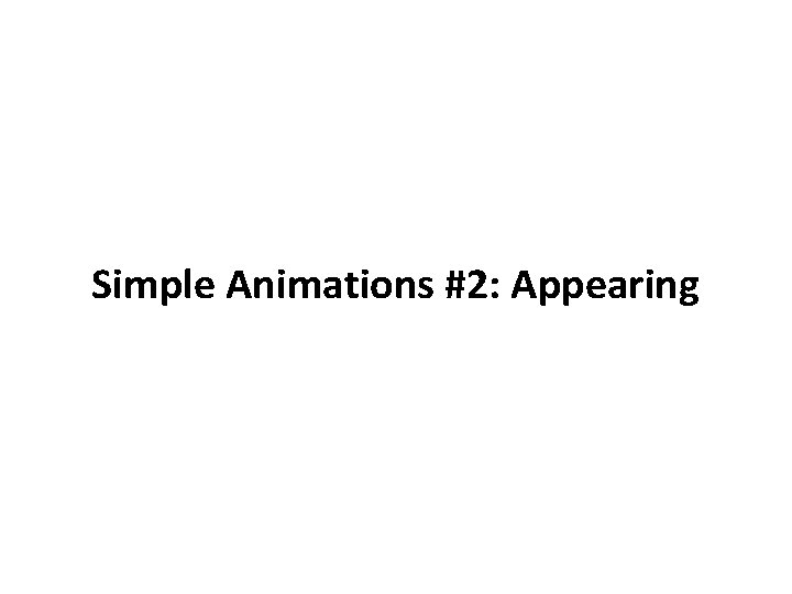 Simple Animations #2: Appearing 
