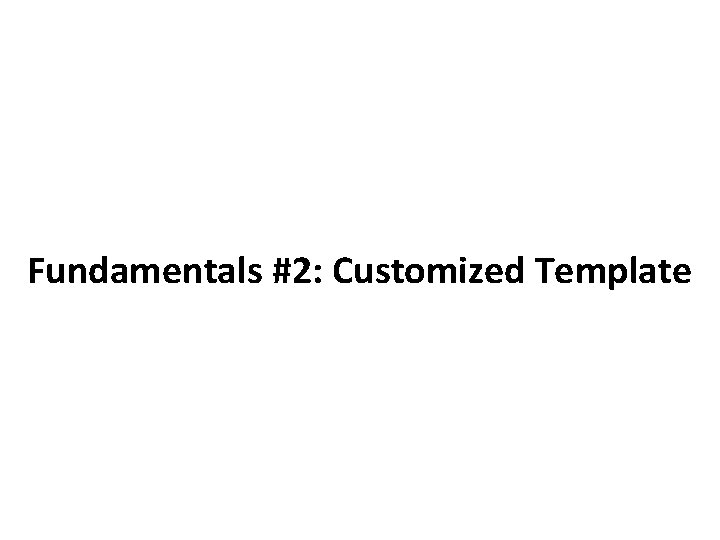 Fundamentals #2: Customized Template 