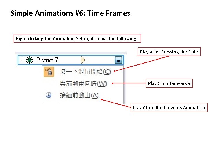 Simple Animations #6: Time Frames Right clicking the Animation Setup, displays the following: Play