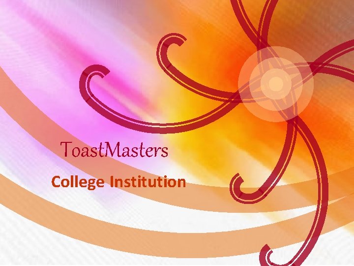 Toast. Masters College Institution 