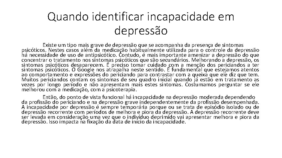 Quando identificar incapacidade em depressão Existe um tipo mais grave de depressão que se