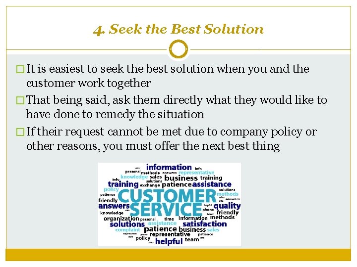4. Seek the Best Solution � It is easiest to seek the best solution
