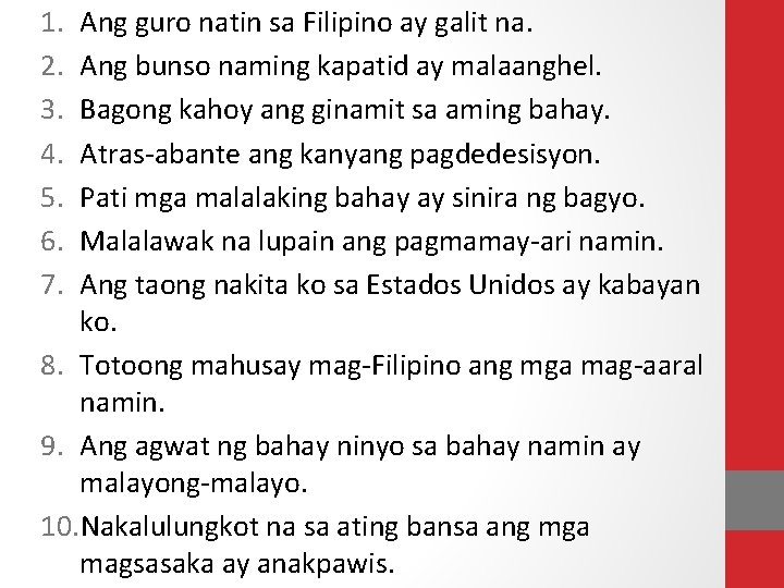 1. 2. 3. 4. 5. 6. 7. Ang guro natin sa Filipino ay galit