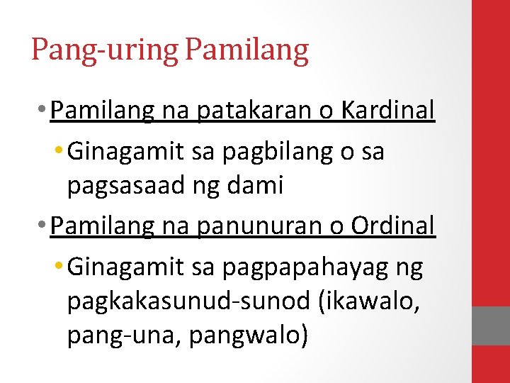 Pang-uring Pamilang • Pamilang na patakaran o Kardinal • Ginagamit sa pagbilang o sa