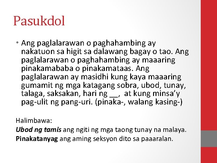 Pasukdol • Ang paglalarawan o paghahambing ay nakatuon sa higit sa dalawang bagay o