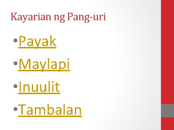 Kayarian ng Pang-uri • Payak • Maylapi • Inuulit • Tambalan 