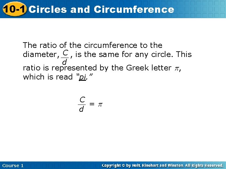 10 -1 Circles and Circumference The ratio of the circumference to the diameter, C