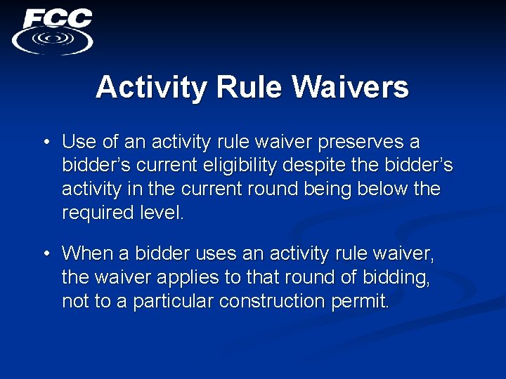 Activity Rule Waivers • Use of an activity rule waiver preserves a bidder’s current