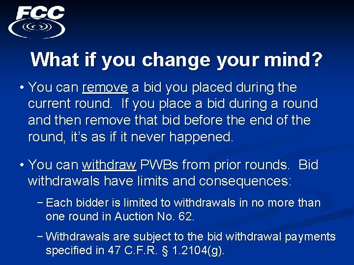 What if you change your mind? • You can remove a bid you placed