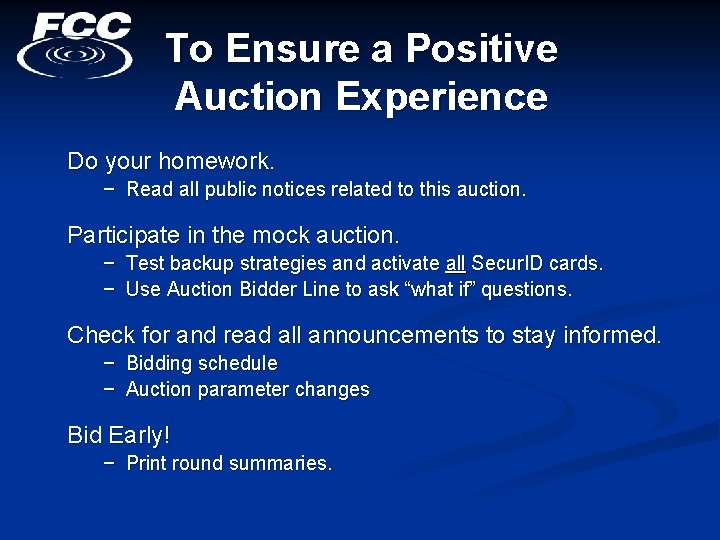 To Ensure a Positive Auction Experience Do your homework. − Read all public notices