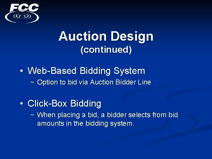 Auction Design (continued) • Web-Based Bidding System − Option to bid via Auction Bidder