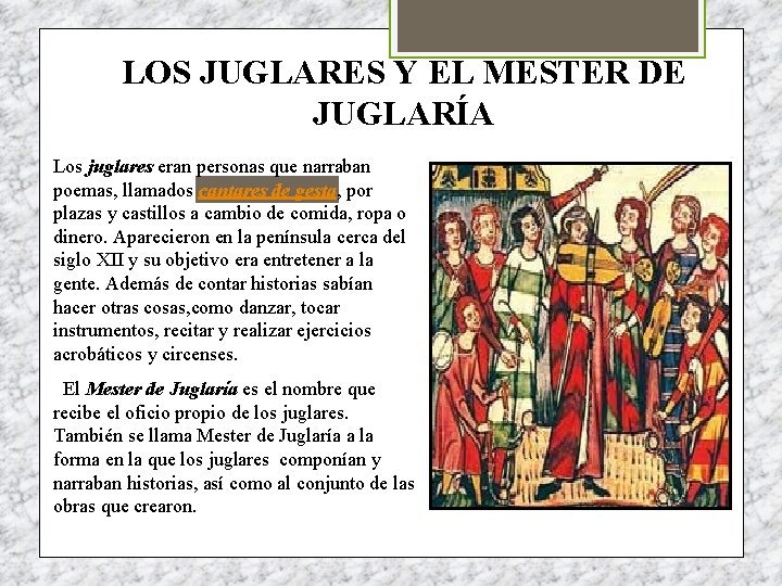 LOS JUGLARES Y EL MESTER DE JUGLARÍA Los juglares eran personas que narraban poemas,