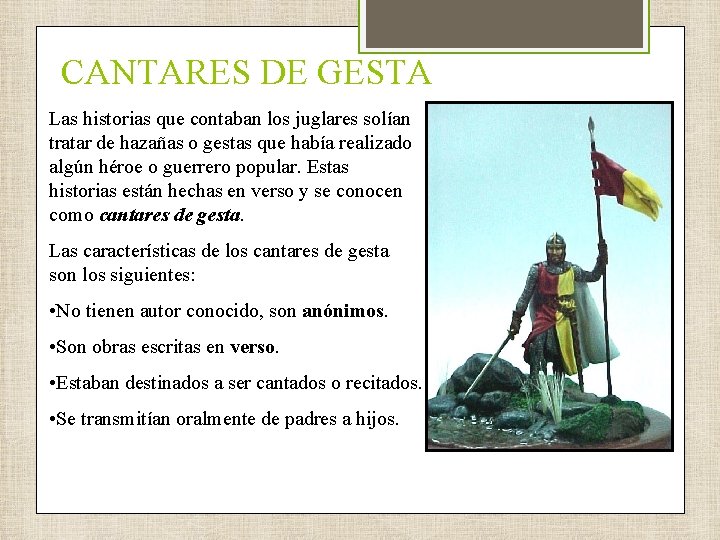 CANTARES DE GESTA Las historias que contaban los juglares solían tratar de hazañas o