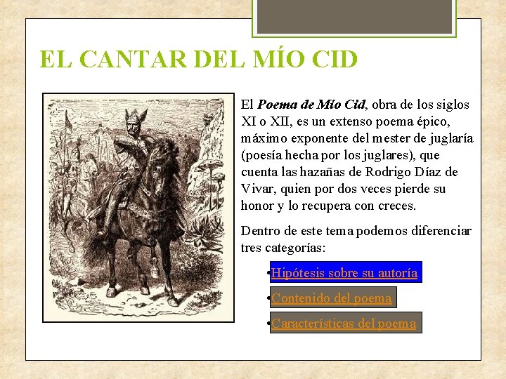 EL CANTAR DEL MÍO CID El Poema de Mío Cid, obra de los siglos