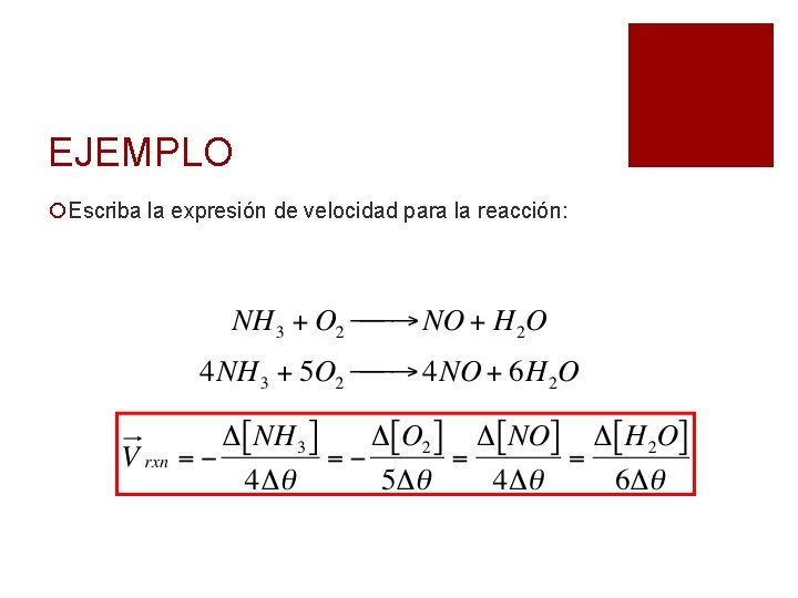 EJEMPLO ¡Escriba la expresión de velocidad para la reacción: 