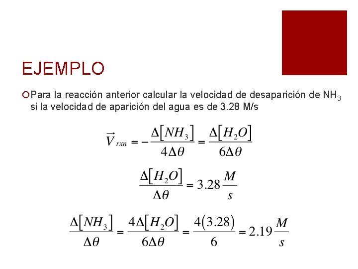 EJEMPLO ¡Para la reacción anterior calcular la velocidad de desaparición de NH 3 si