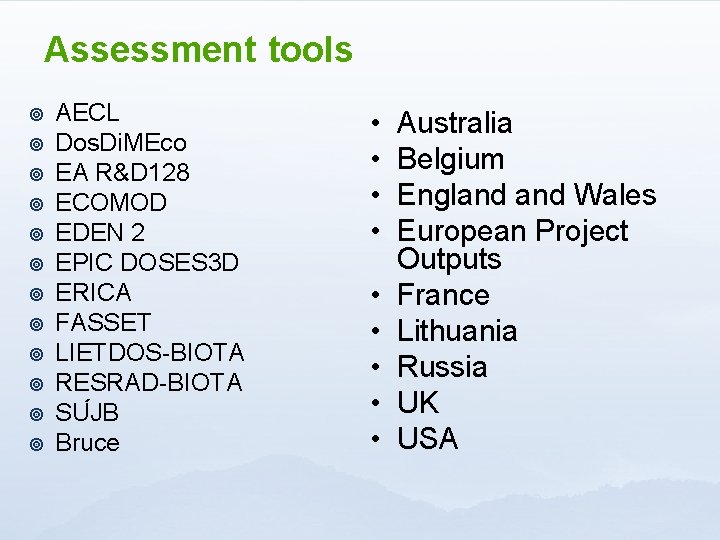 Assessment tools ¥ ¥ ¥ AECL Dos. Di. MEco EA R&D 128 ECOMOD EDEN