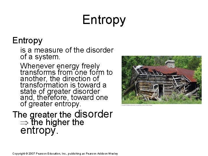 Entropy is a measure of the disorder of a system. Whenever energy freely transforms