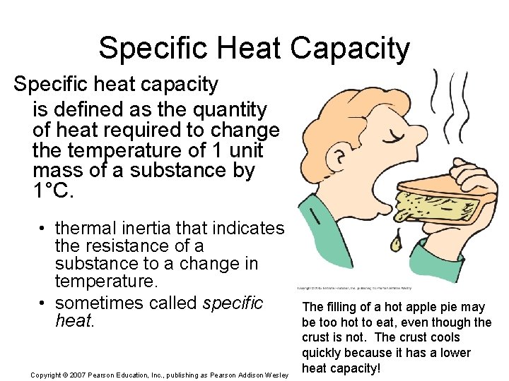 Specific Heat Capacity Specific heat capacity is defined as the quantity of heat required