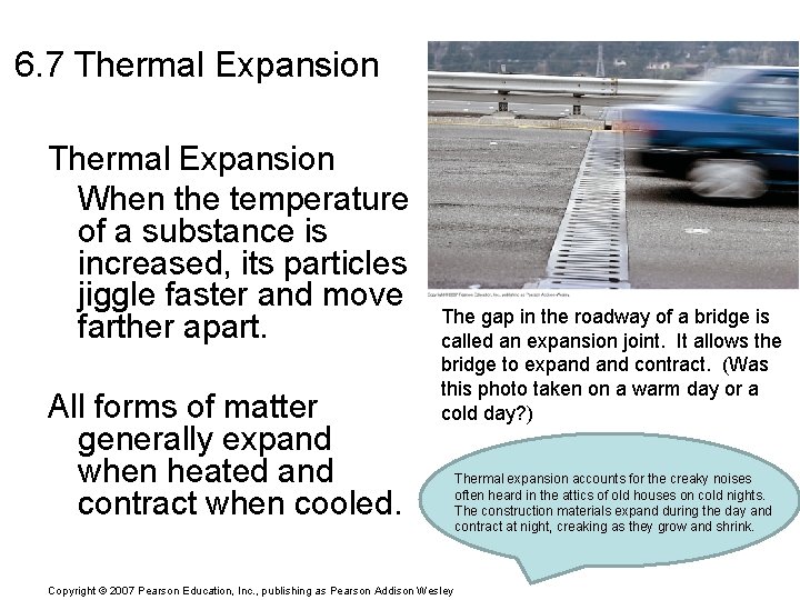 6. 7 Thermal Expansion When the temperature of a substance is increased, its particles