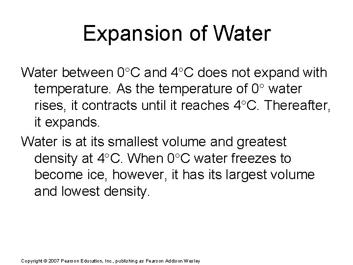 Expansion of Water between 0 C and 4 C does not expand with temperature.